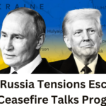 US-Russia Tensions Escalate as Ceasefire Talks Progress