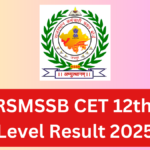 RSMSSB CET 12th Level Result 2025: Expected Release Date, Cut-Off Marks, and How to Check