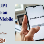 "How NPCI's Initiative to Remove Inactive Mobile Numbers Enhances UPI Security"