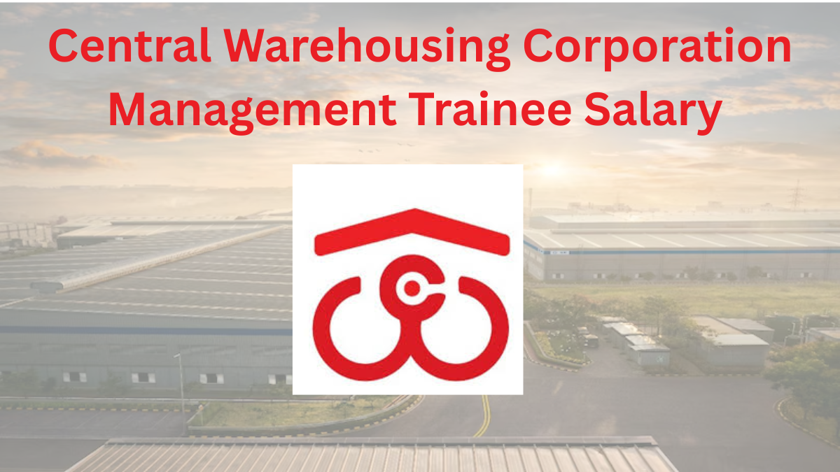 Central Warehousing Corporation Management Trainee (MT) Salary