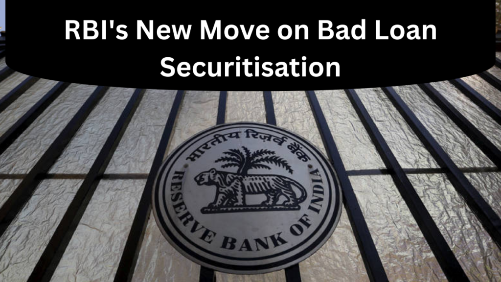 RBI's New Move on Bad Loan Securitisation