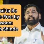 Mumbai to Be Pothole-Free by Monsoon: Eknath Shinde Assures Citizens
