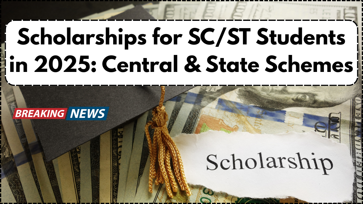 Scholarships for SC/ST Students in 2025: Central & State Schemes