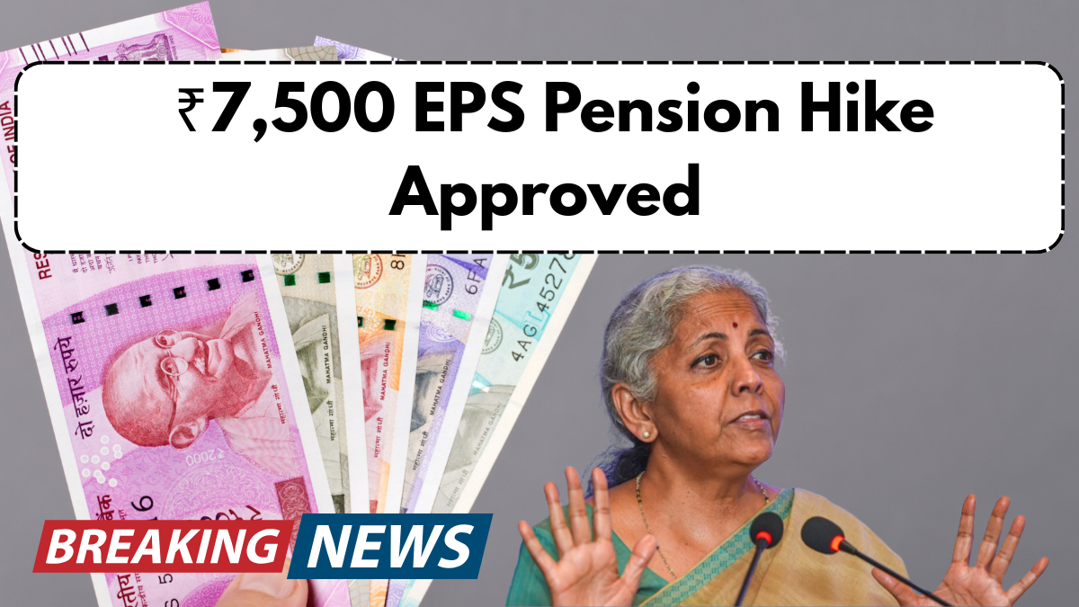 ₹7,500 EPS Pension Hike Approved – What’s Next for Pensioners in 2025?