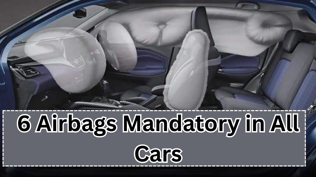 6 Airbags Mandatory in All Cars from October 2025? Govt’s Final Decision