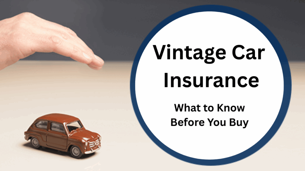 Vintage Car Insurance: What to Know Before You Buy