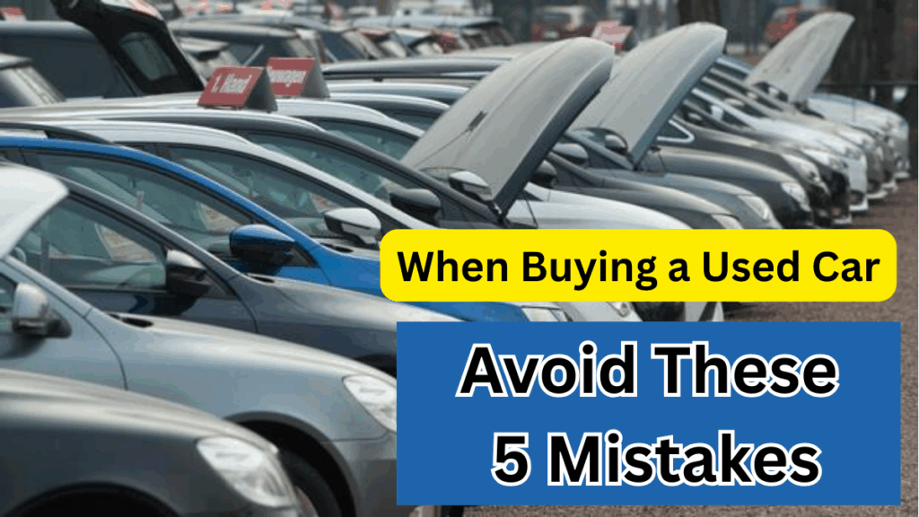 Planning to Buy a Used Car in India? Avoid These 5 Mistakes