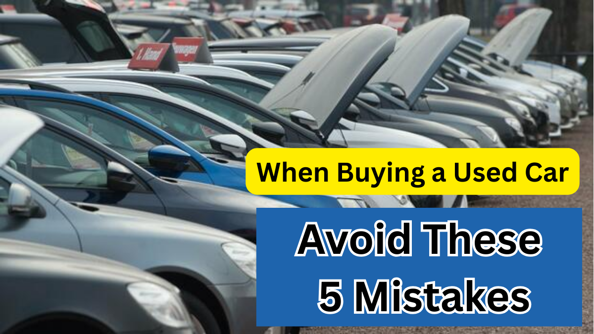 Planning to Buy a Used Car in India? Avoid These 5 Mistakes