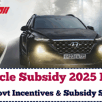 Vehicle Subsidy 2025 India: Latest Govt Incentives & Subsidy Schemes Explained