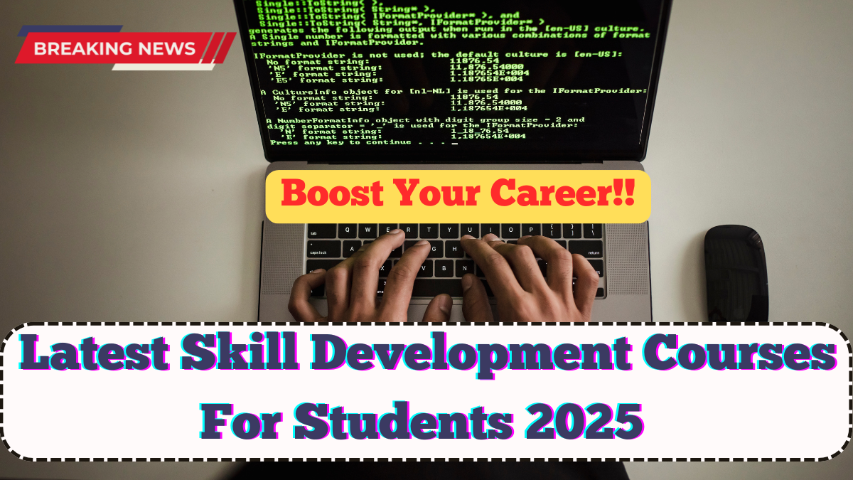 Latest Skill Development Courses For Students 2025 – Boost Your Career