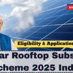 Solar Rooftop Subsidy Scheme 2025 India – Eligibility & Application Guide