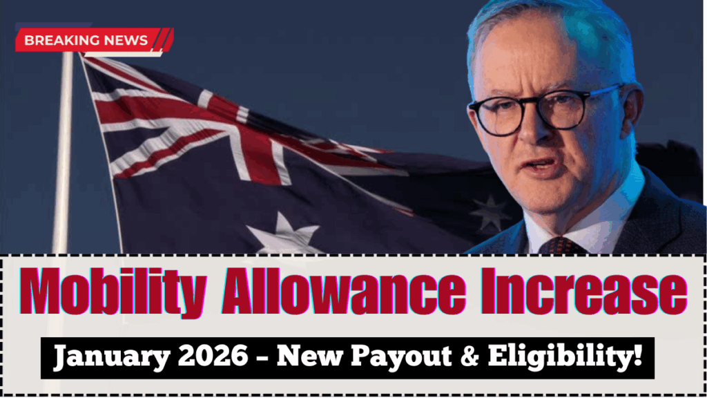 Australia Mobility Allowance Increase January 2026 – New Payout & Eligibility