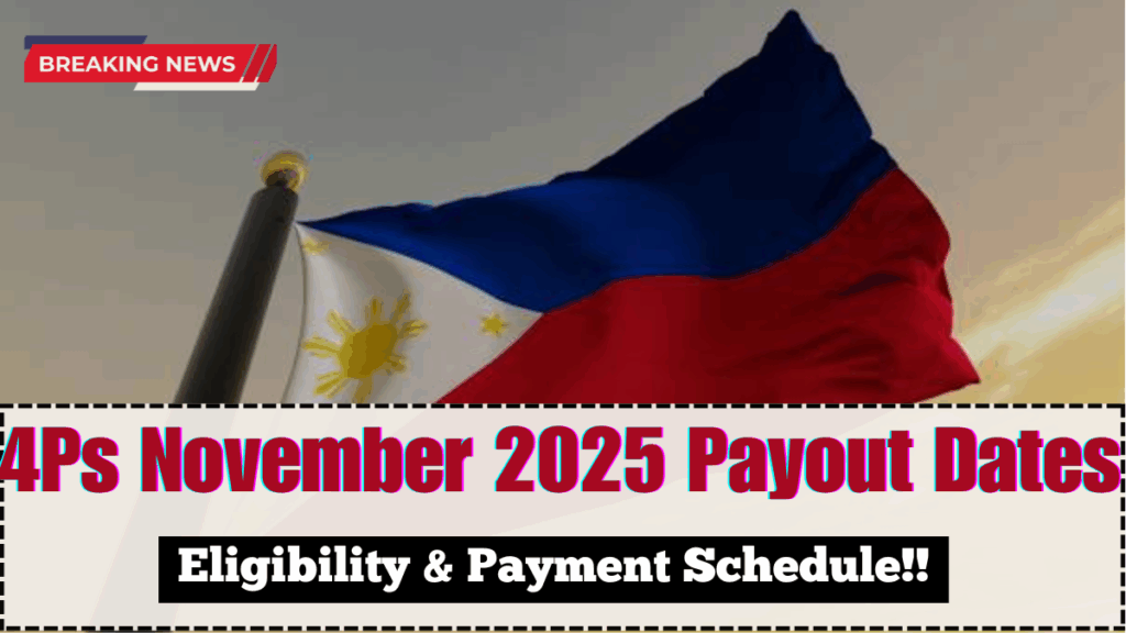 4Ps November 2025 Payout Dates – Eligibility & Payment Schedule